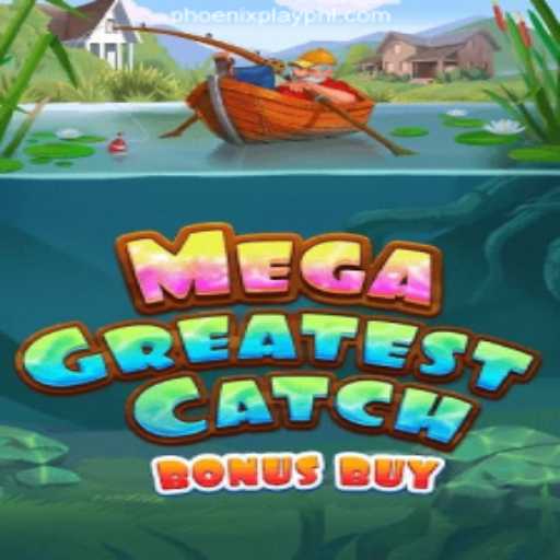 MegaGreatestCatchBonusBuy: A Thrilling Adventure at Phoenix Play Online Casino Philippines